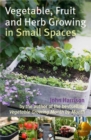 Vegetable, Fruit and Herb Growing in Small Spaces - Book