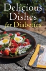 Delicious Dishes for Diabetics : A Mediterranean Way of Eating - Book