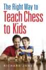 The Right Way to Teach Chess to Kids - Book