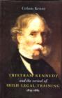 Tristram Kennedy and the Revival of Irish Legal Training, 1835-85 - Book