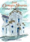 Irish Carnegie Libraries : A Catalogue and Architectural History - Book