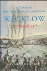 Aftermath : Post-rebellion Insurgency in Wicklow, 1799-1803 - Book