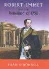 Robert Emmet and the 1798 Rebellion : Vol 1 - Book