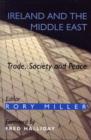 Ireland and the Middle East : Trade, Society and Peace - Book