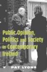 Public Opinion, Politics and Society in Contemporary Ireland - Book