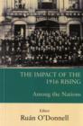 The Impact of the 1916 Rising : Among the Nations - Book