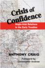 Crisis of Confidence : Anglo-Irish Relations in the Early Troubles, 1966-1974 - Book