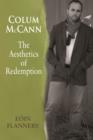 Colum McCann : The Aesthetics of Redemption - Book