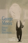 George Moore : Dublin, Paris, Hollywood - eBook