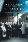 Welcoming the Stranger : Irish Migrant Welfare in Britain Since 1957 - Book