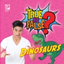 True or False? Dinosaurs - eBook