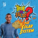 True or False? The Solar System - eBook