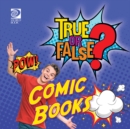 True or False? Comic Books - eBook