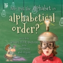 Who put the alphabet in alphabetical order?  World Book answers your questions about inventions and origins - eBook