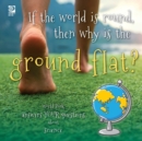 If the world is round, then why is the ground flat? : World Book answers your questions about science - Book