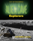 Alien Cave Explorers with NASA Inventor Red Whittaker - Book