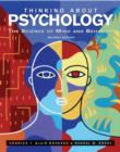 Thinking About Psychology : The Science of Mind and Behavior - Book