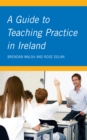 A Guide to Teaching Practice in Ireland - eBook