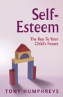 Self-Esteem : The Key to Your Child's Future - eBook