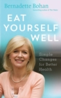 Eat Yourself Well : Simple Changes for Better Health - Book