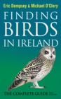 Finding Birds in Ireland : The Complete Guide - Book