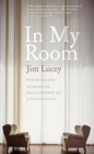 In My Room : The Recovery Journey as Encountered by a Psychiatrist - Book
