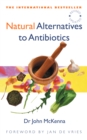 Natural Alternatives to Antibiotics - Revised and Updated : How to treat infections without antibiotics - eBook