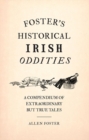 Foster's Historical Irish Oddities - Book
