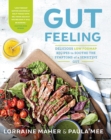 Gut Feeling : Delicious low FODMAP recipes to soothe the symptoms of a sensitive gut - Book