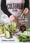 The Cultured Club : Fabulous Funky Fermentation Recipes - eBook