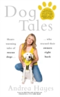Dog Tales : Heart-warming stories of rescue dogs who rescued their owners right back - Book
