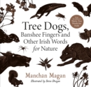 Tree Dogs, Banshee Fingers and Other Irish Words for Nature - Book