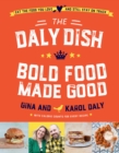 The Daly Dish - Bold Food Made Good : Eat the food you love and still stay on track - 100 calorie counted recipes - Book