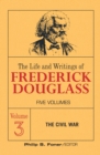 The Live and Writings of Frederick Douglass, Volume 3 : The Civil War - Book