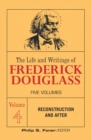 The Life and Writings of Frederick Douglass, Volume 4 : Reconstruction and After - Book