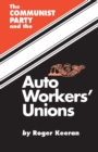 The Communist Party and the Auto Workers' Union - Book