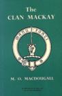 The Clan Mackay : The Celtic Resistance to Feudal Superiority - Book
