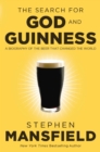 The Search for God and Guinness : A Biography of the Beer that Changed the World - Book
