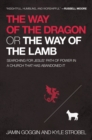 The Way of the Dragon or the Way of the Lamb : Searching for Jesus' Path of Power in a Church that Has Abandoned It - Book