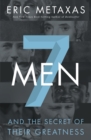 Seven Men : And the Secret of Their Greatness - Book