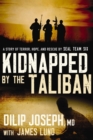 Kidnapped by the Taliban : A Story of Terror, Hope, and Rescue by SEAL Team Six - Book