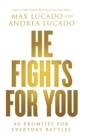 He Fights for You : 40 Promises for Everyday Battles - Book