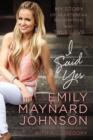 I Said Yes : My Story of Heartbreak, Redemption, and True Love - Book