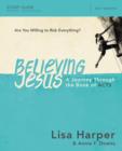 Believing Jesus Bible Study Guide : A Journey Through the Book of Acts - Book