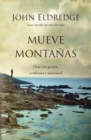 Mueve montanas : Orar con pasion, confianza y autoridad - Book