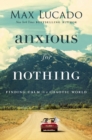 Anxious for Nothing : Finding Calm in a Chaotic World - Book