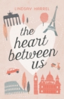 The Heart Between Us : Two Sisters, One Heart Transplant, and a Bucket List - Book
