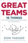 Great Teams : 16 Things High Performing Organizations Do Differently - eBook