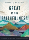 Great Is Thy Faithfulness : 52 Reasons to Trust God When Hope Feels Lost - Book