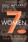 Seven Women : And the Secret of Their Greatness - Book